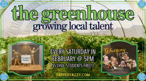 Happier Valley improv Greenhouse