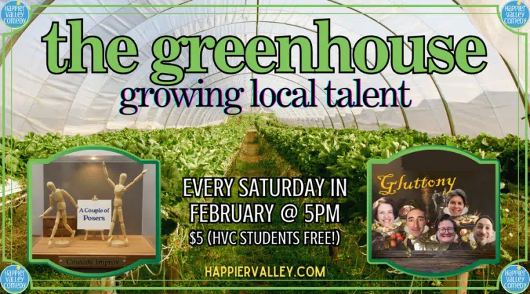 Happier Valley improv Greenhouse