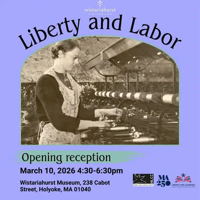 Liberty and Labor exhibit Holyoke