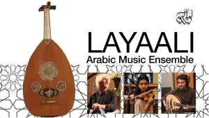 Tunes @ Noon with LAYAALI Arabic Music Ensemble