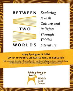 Yiddish Book Center's "Between Two Worlds" Public Libraries Program