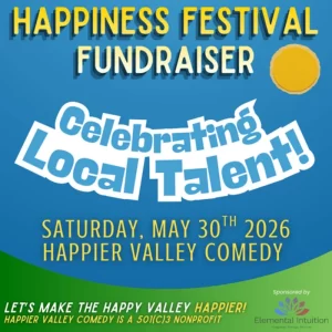 Happier Valley Comedy Happiness Festival Fundraiser