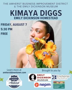 Kimaya Diggs – Aug 7, 5:30 PM, Emily Dickinson Homestead